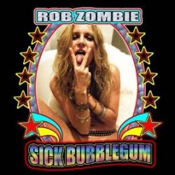 Rob Zombie : Sick Bubblegum